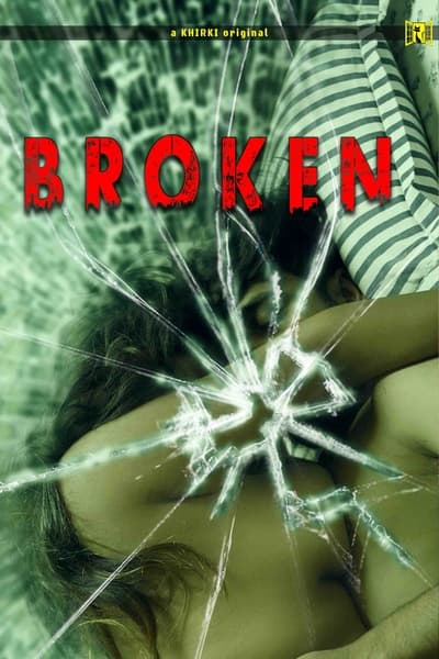 Download [18+] Broken (2019) Begali Khirki Originals Short Film 720p WEB-DL 100MB