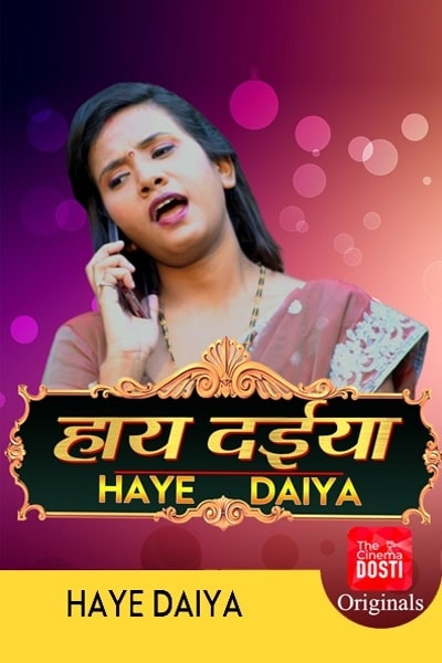Download [18+] Haye Daiya (2020) CinemaDosti Exclusive Short Film 480p | 720p WEB-DL 200MB