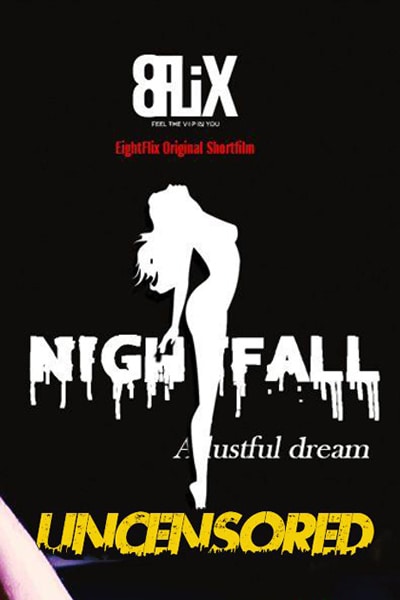 Download [18+] Night Fall (2020) EightShots Short Film 480p | 720p WEB-DL 100MB