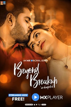 Download Beyond Breakup (2020) S01 MX Player WEB Series 480p | 720p WEB-DL 450MB | 1.2GB