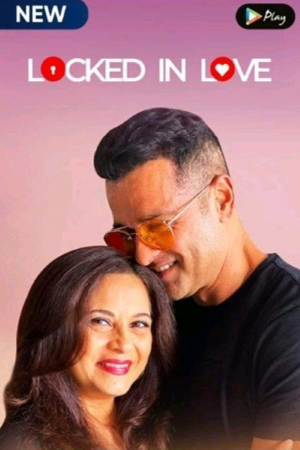Download Locked in Love (2020) S01 Hindi WEB Series 480p | 720p WEB-DL 300MB