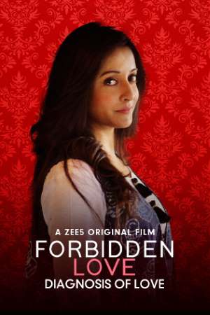 Download Forbidden Love: Diagnosis Of Love (2020) Hindi ZEE5 Original Film 480p | 720p | 1080p WEB-DL 300MB