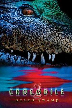Download Crocodile 2: Death Swamp (2002) Dual Audio {Hindi-English} Movie 480p | 720p WEB-DL 300MB | 1.2GB