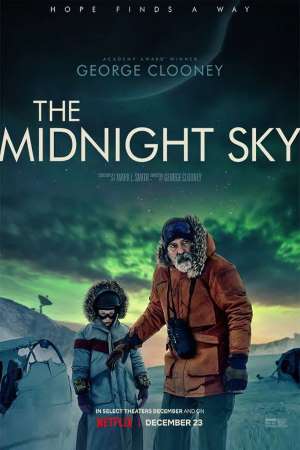 Download The Midnight Sky (2020) Dual Audio {Hindi-English} Movie 480p | 720p | 1080p WEB-DL 350MB | 1GB