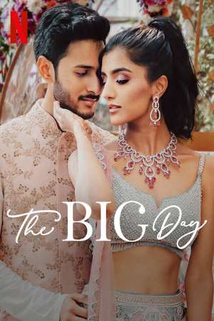 Download The Big Day (2021) S01 Hindi NetFlix WEB Series 480p | 720p WEB-DL ESub